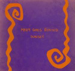 Mary Goes Round : Sunset Mary Goes Round : Sunset